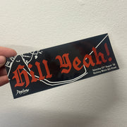 A rectangular black sticker with the words 'Hill Yeah!' in large red Gothic-style mirrored lettering, plus small white line art of the hill climb and white text reading 'Destroy' and 'Saturday 22nd August 26 Shelsley Walsh Hill Climb'.